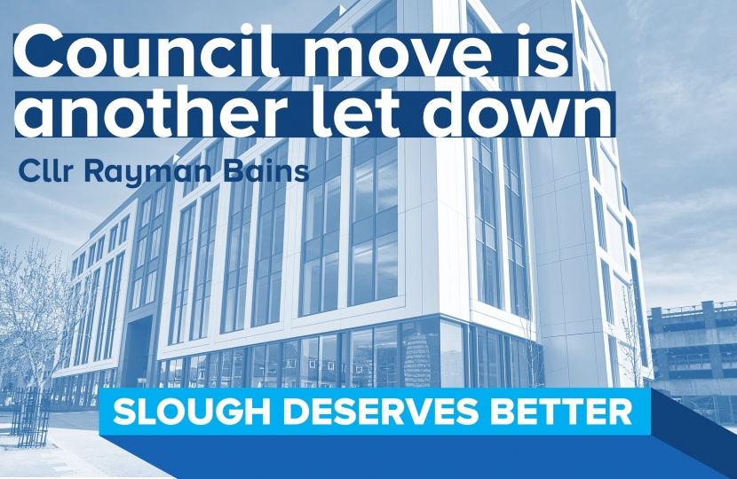 slough council office move let down slough deserves better rayman bains