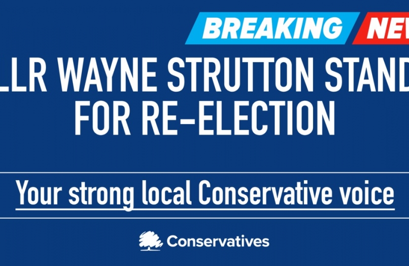Cllr Wayne Strutton's; "Your strong local Conservative voice"